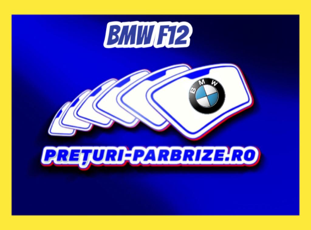 parbriz BMW F12