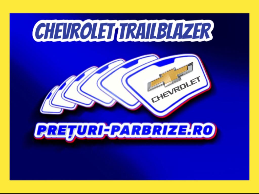 parbriz CHEVROLET TRAILBLAZER
