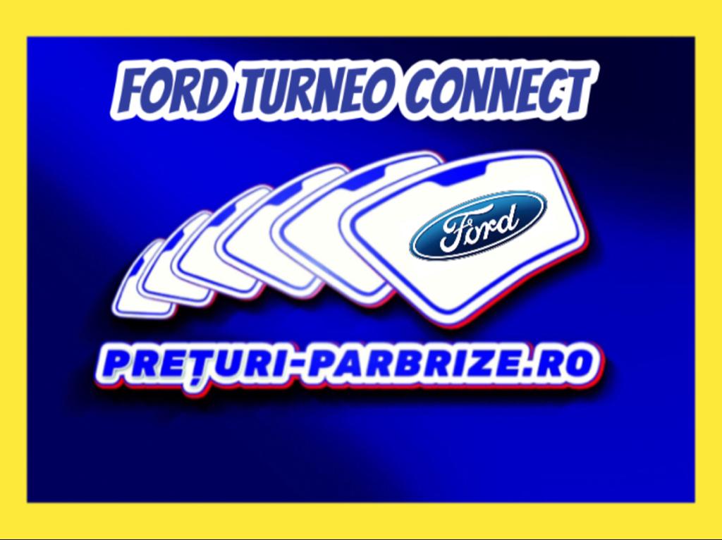 parbriz FORD TOURNEO CONNECT