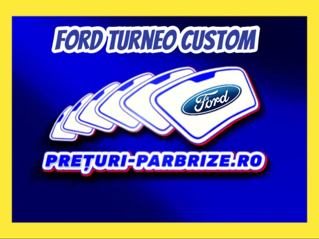 parbriz FORD TOURNEO CUSTOM Bus