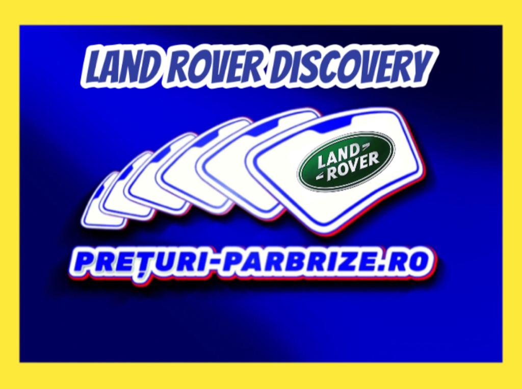 parbriz LAND ROVER DISCOVERY 4