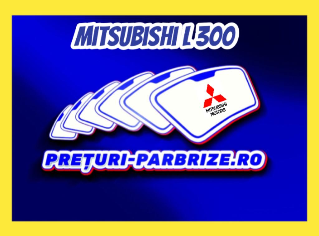 parbriz MITSUBISHI L 300 III Box (P0V, P1V, P2V)