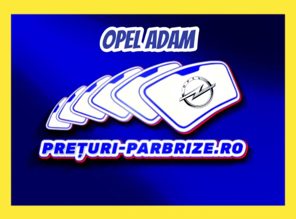 parbriz OPEL ADAM M13